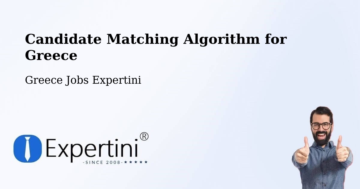 Candidate Matching Algorithm Overview – Grammenítsa - Greece Jobs Expertini
