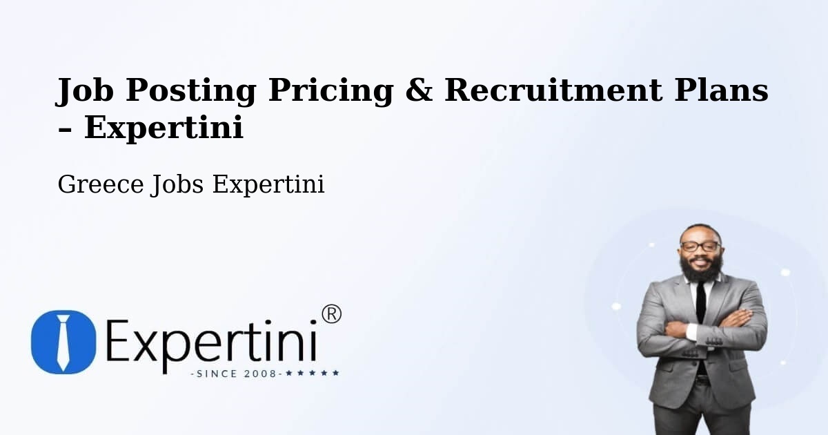 Job Posting Pricing & Recruitment Plans – Grammenítsa - Grammenítsa, Greece Jobs Expertini
